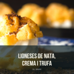 LIONESES DE NATA, CREMA I TRUFA (4ut)