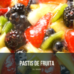 PASTIS DE FRUITA