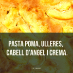 PASTA POMA, ULLERES, CABELL D'ANGEL I CREMA