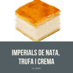 IMPERIALS DE NATA, TRUFA I CREMA